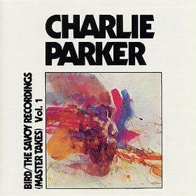 Charlie Parker/Bird: The Savoy Recordings (Master Takes), Vol. 1